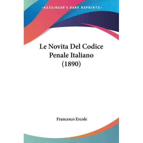 Francesco Ercole - Le Novita Del Codice Penale Italiano (1890)