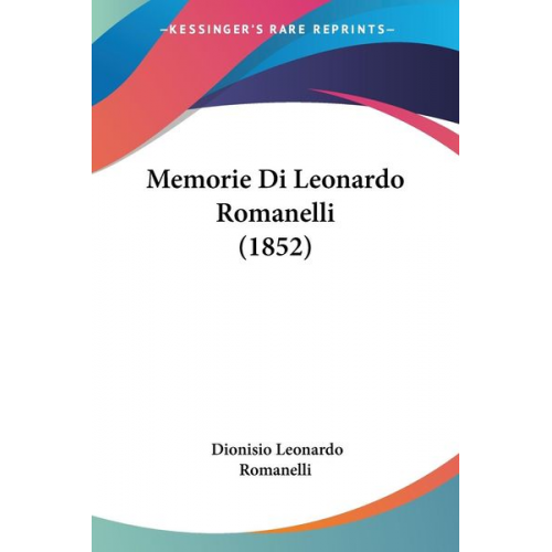 Dionisio Leonardo Romanelli - Memorie Di Leonardo Romanelli (1852)