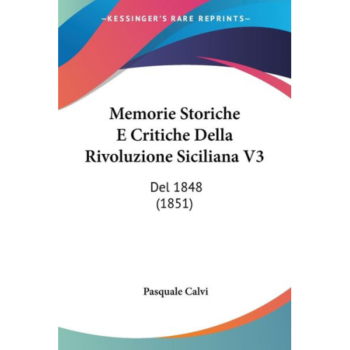 Pasquale Calvi - Memorie Storiche E Critiche Della Rivoluzione Siciliana V3