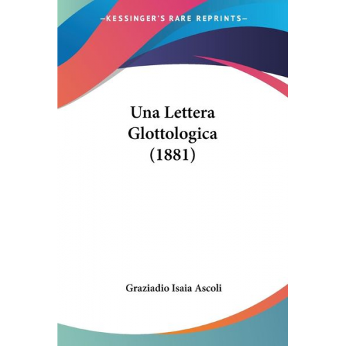 Graziadio Isaia Ascoli - Una Lettera Glottologica (1881)