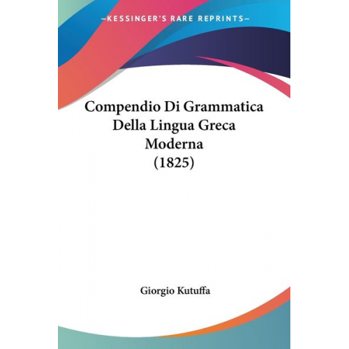 Giorgio Kutuffa - Compendio Di Grammatica Della Lingua Greca Moderna (1825)