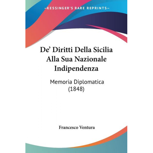 Francesco Ventura - De' Diritti Della Sicilia Alla Sua Nazionale Indipendenza