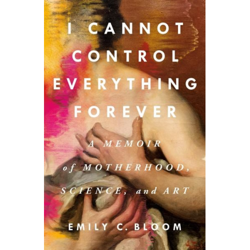 Emily C. Bloom - I Cannot Control Everything Forever