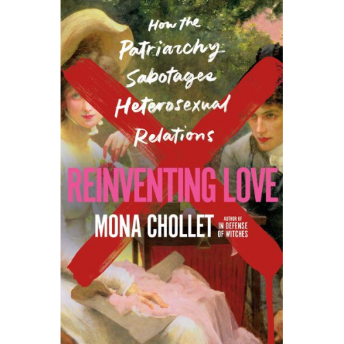 Mona Chollet - Reinventing Love