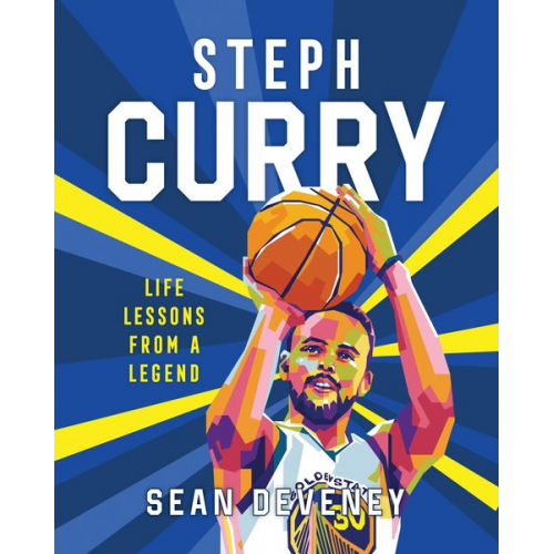 Sean Deveney - Steph Curry: Life Lessons from a Legend