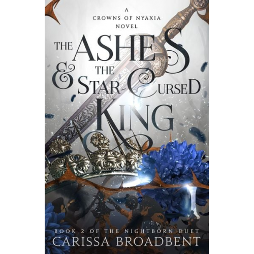 Carissa Broadbent - The Ashes & the Star-Cursed King
