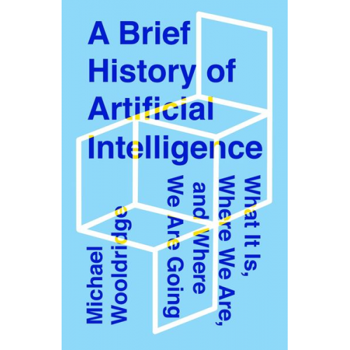 Michael Wooldridge - A Brief History of Artificial Intelligence