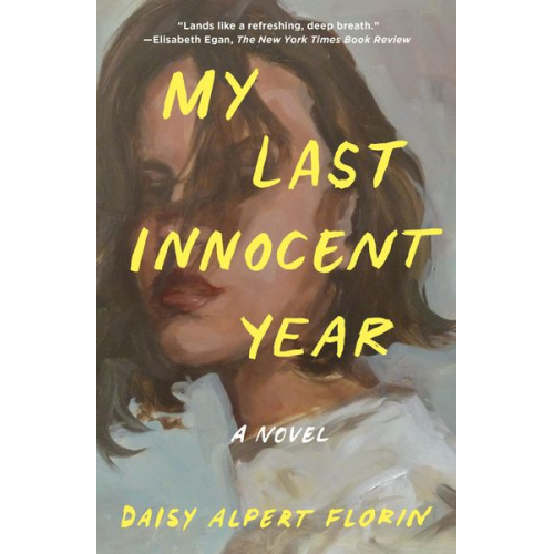 Daisy Alpert Florin - My Last Innocent Year