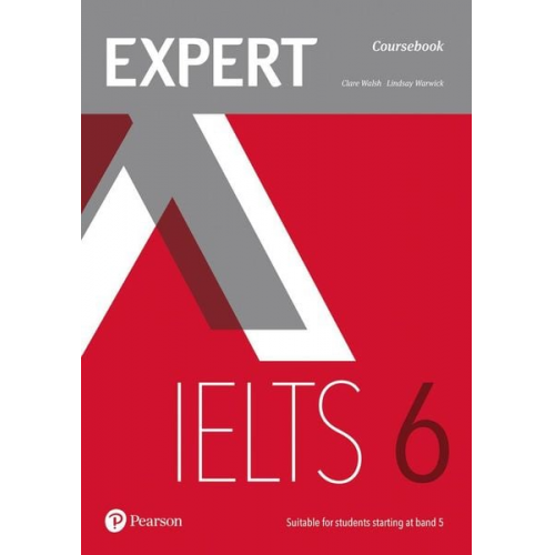 Clare Walsh Lindsay Warwick - Expert IELTS 6 Coursebook