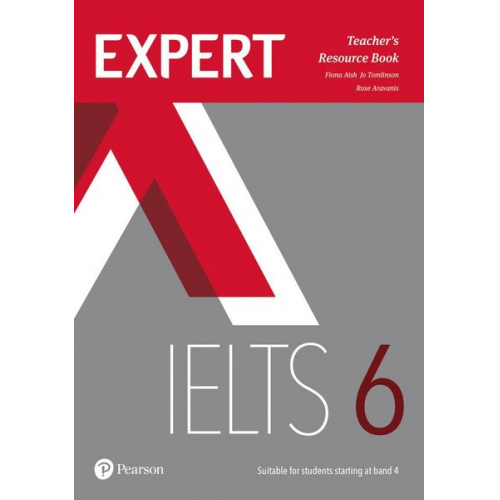 Fiona Aish Jo Tomlinson Rosemary Aravanis - Expert IELTS 6 Teacher's Resource Book