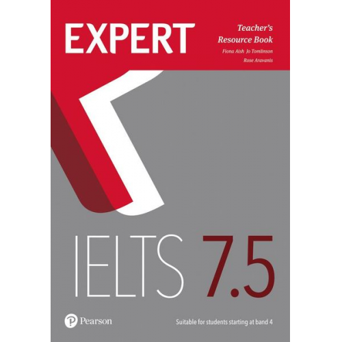 Fiona Aish Jo Tomlinson Rosemary Aravanis - Expert IELTS 7.5 Teacher's Resource Book