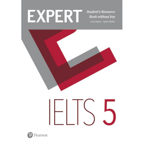 Louis Rogers Sophie Walker - Rogers, L: Expert IELTS 5 Students' Resource Book without Ke