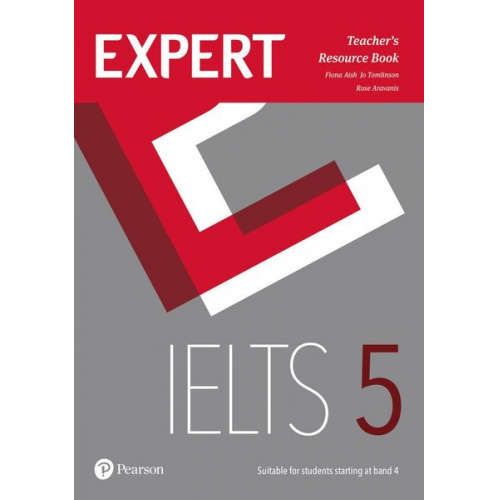 Fiona Aish Jo Tomlinson Rosemary Aravanis - Expert IELTS 5 Teacher's Resource Book