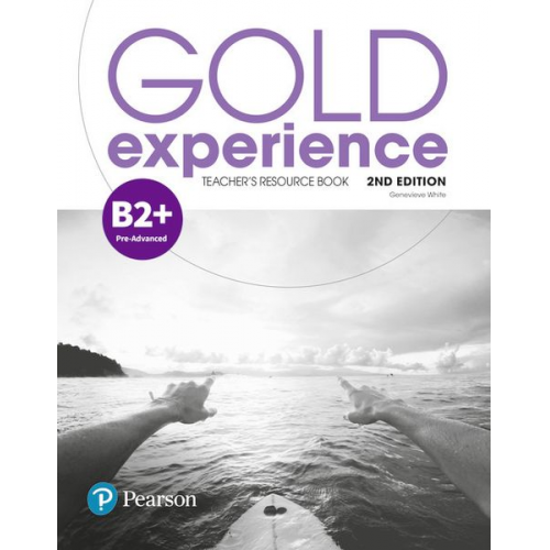 Genevieve White - Gold Experience 2nd Edition B2+ Teacher's Resource Book