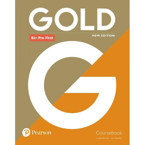 Lynda Edwards Jon Naunton - Edwards, L: Gold B1+ Pre-First New Edition Coursebook