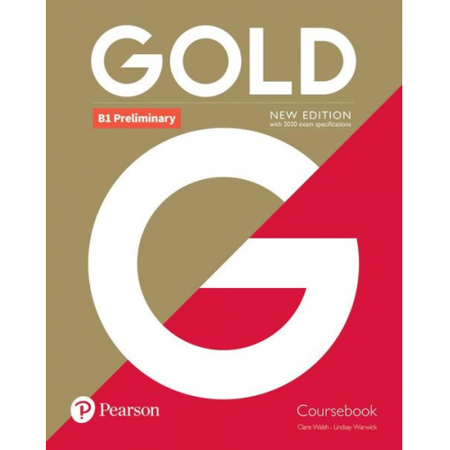 Clare Walsh Lindsay Warwick - Walsh, C: Gold B1 Preliminary New Edition Coursebook