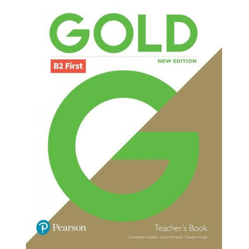 Clementine Annabell Louise Manicolo Rawdon Wyatt - Gold B2 First New Edition Teacher's Book