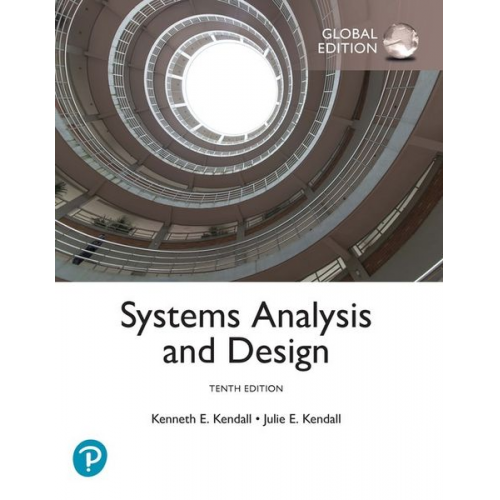 Julie Kendall Kenneth Kendall - Systems Analysis and Design, Global Edition