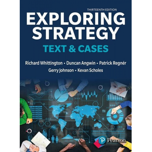 Richard Whittington Kevan Scholes Patrick Regnér Gerry Johnson Duncan Angwin - Exploring Strategy, Text & Cases