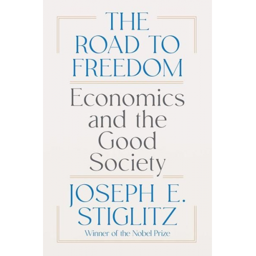 Joseph Stiglitz - The Road to Freedom