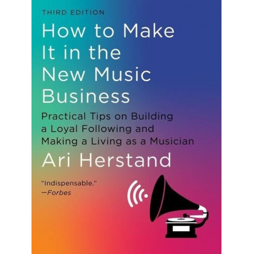 Ari Herstand - How To Make It in the New Music Business