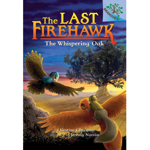Katrina Charman - The Whispering Oak: A Branches Book (the Last Firehawk #3)