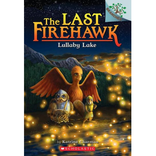 Katrina Charman - Lullaby Lake: A Branches Book (the Last Firehawk #4)