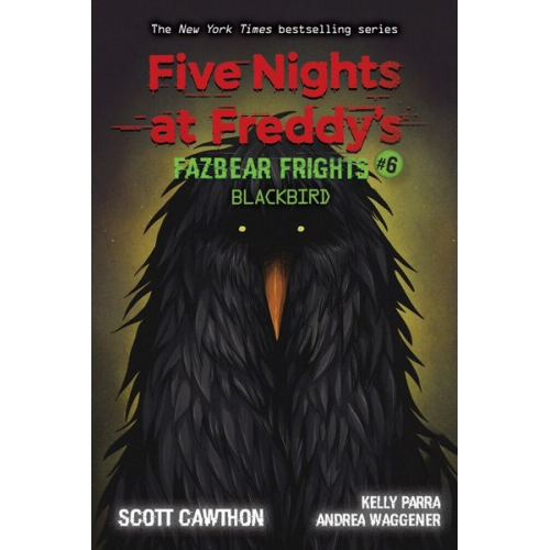 Scott Cawthorn Kelly Parra Andrea Waggener - Five Nights at Freddy's: Fazbear Frights 06: Blackbird