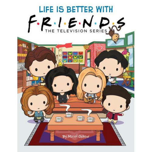 Micol Ostow - Life Is Better with Friends (Friends Picture Book)