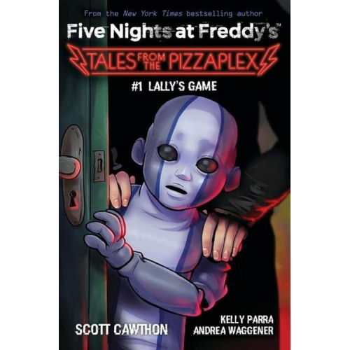 Scott Cawthon Kelly Parra Andrea Waggener - Five Nights at Freddy's: Five Nights at Freddy's Tales: From the Pizza Plex 1