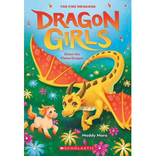 Maddy Mara - Eloise the Flame Dragon (Dragon Girls #16)
