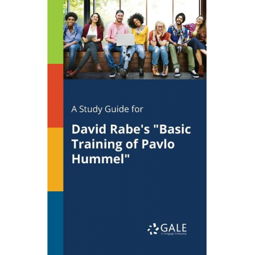 Cengage Learning Gale - A Study Guide for David Rabe's "Basic Training of Pavlo Hummel"