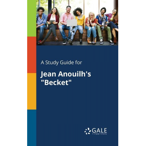 Cengage Learning Gale - A Study Guide for Jean Anouilh's "Becket"