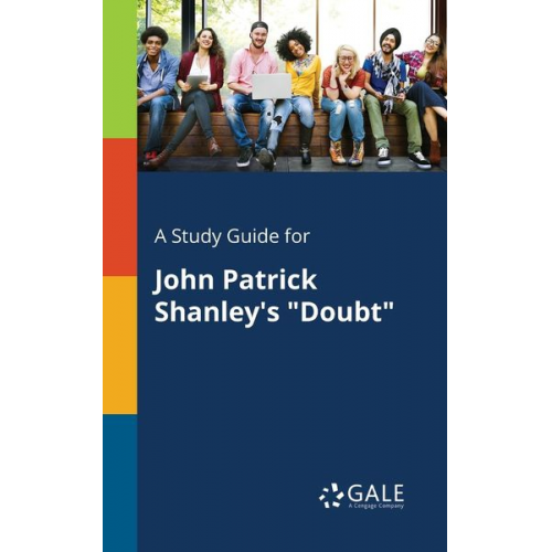 Cengage Learning Gale - A Study Guide for John Patrick Shanley's "Doubt"