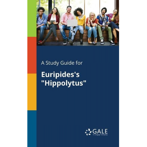 Cengage Learning Gale - A Study Guide for Euripides's "Hippolytus"