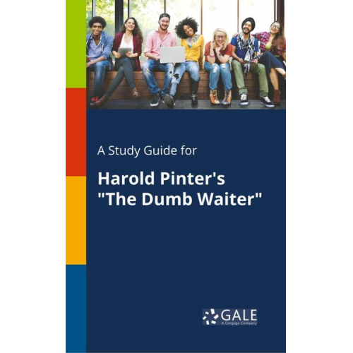 Cengage Learning Gale - A Study Guide for Harold Pinter's "The Dumb Waiter"