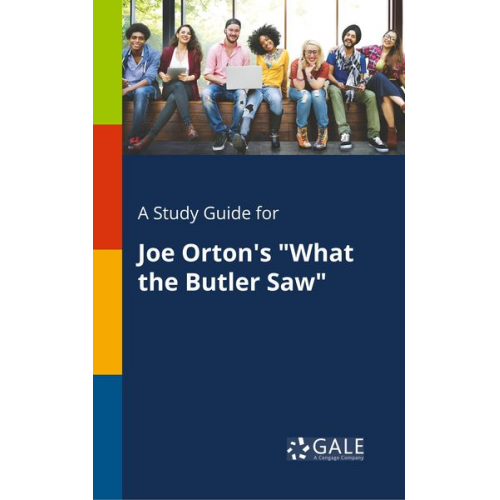 Cengage Learning Gale - A Study Guide for Joe Orton's "What the Butler Saw"