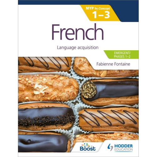 Fabienne Fontaine - French for the IB MYP 1-3 (Emergent/Phases 1-2): MYP by Concept