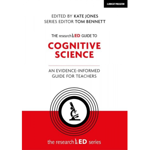 Kate Jones - The researchED Guide to Cognitive Science: An evidence-informed guide for teachers