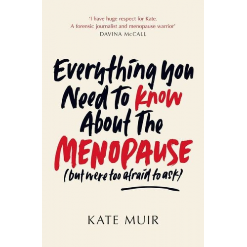 Kate Muir - Everything You Need to Know About the Menopause (but were too afraid to ask)