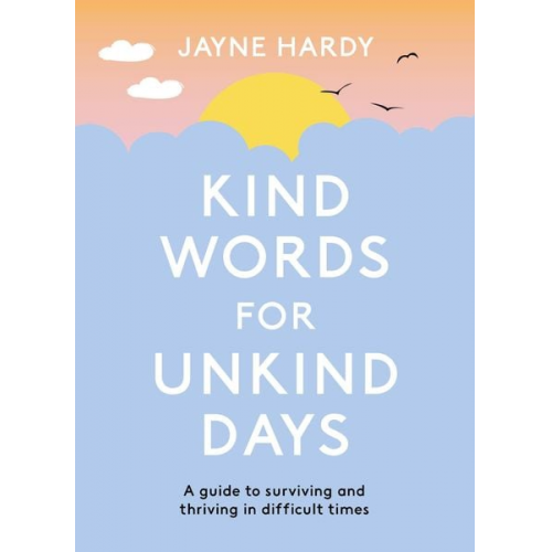 Jayne Hardy - Kind Words for Unkind Days