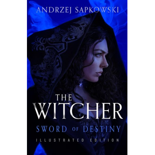 Andrzej Sapkowski - Sword of Destiny. Illustrated Hardback Edition