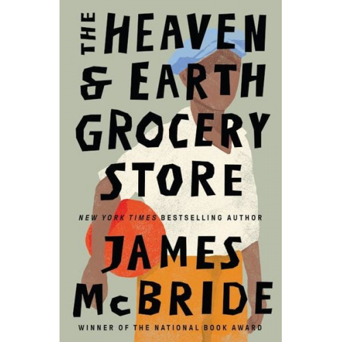 James McBride - The Heaven & Earth Grocery Store