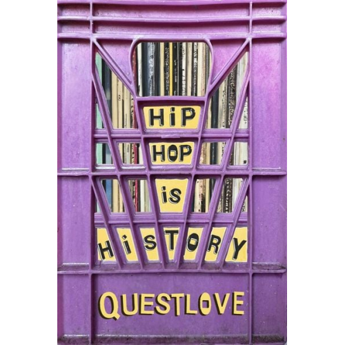 Questlove Ben Greenman - Hip-Hop Is History