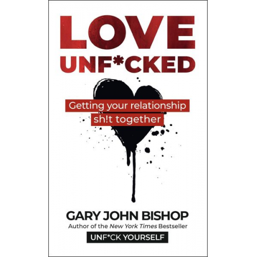 Gary John Bishop - Love Unf*cked