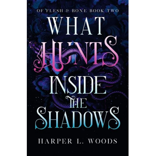 Harper L. Woods - What Hunts Inside the Shadows