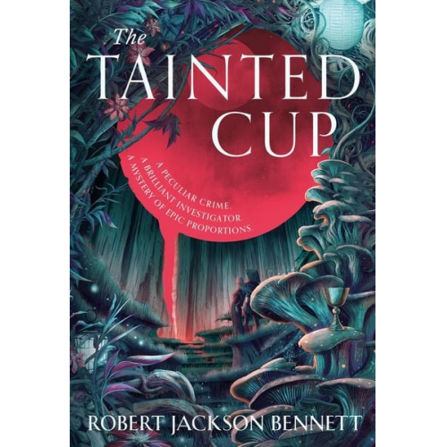 Robert Jackson Bennett - The Tainted Cup