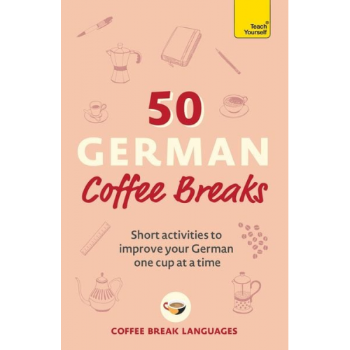 Coffee Break Languages - 50 German Coffee Breaks