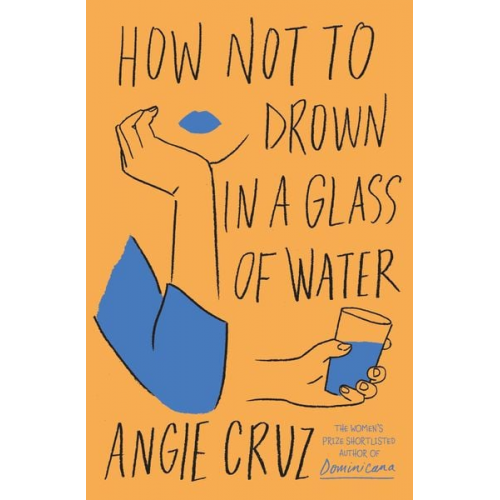 Angie Cruz - How Not to Drown in a Glass of Water