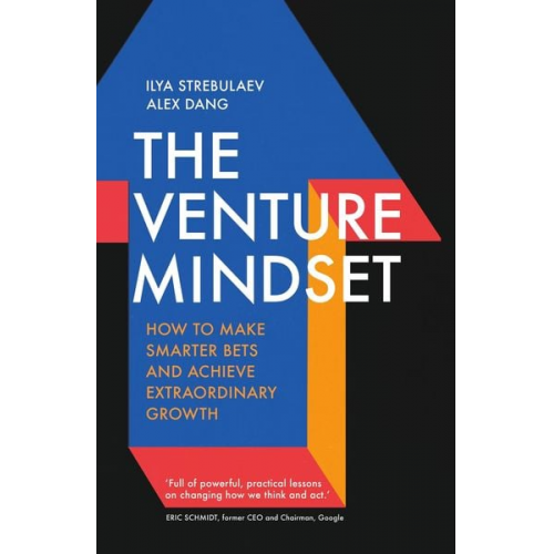 Ilya Strebulaev Alex Dang - The Venture Mindset